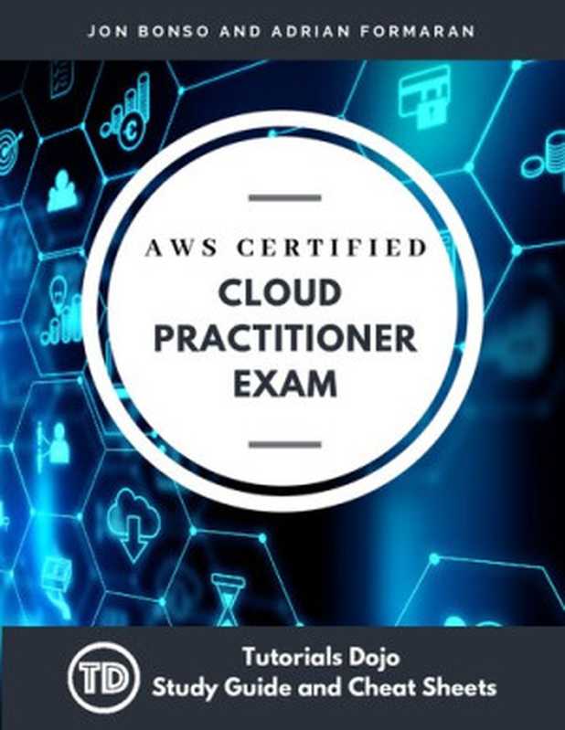 AWS Certified Cloud Practitioner Exam（Jon Bonso and Adrian Formaran）（Tutorials Dojo 2021）