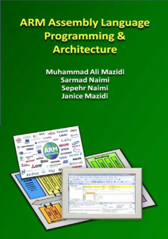 Arm Assembly Language Programming & Architecture（Muhammad Ali Mazidi， Sarmad Naimi， Sepehr Naimi）（2016）