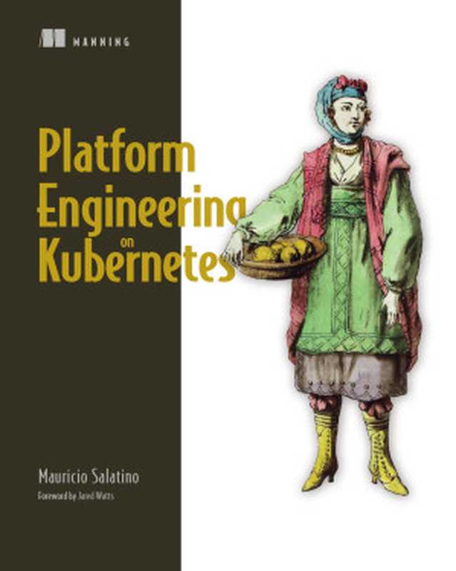 Platform Engineering on Kubernetes（Mauricio Salatino）（Manning Publications 2023）