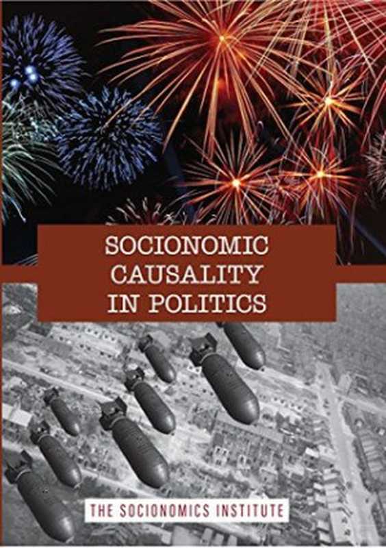 Socionomic Causality in Politics： How Social Mood Influences Everything From Elections To Geopolitics（Robert R. Prechter; The Socionomics Institute）（Socionomics Institute Press 2017）