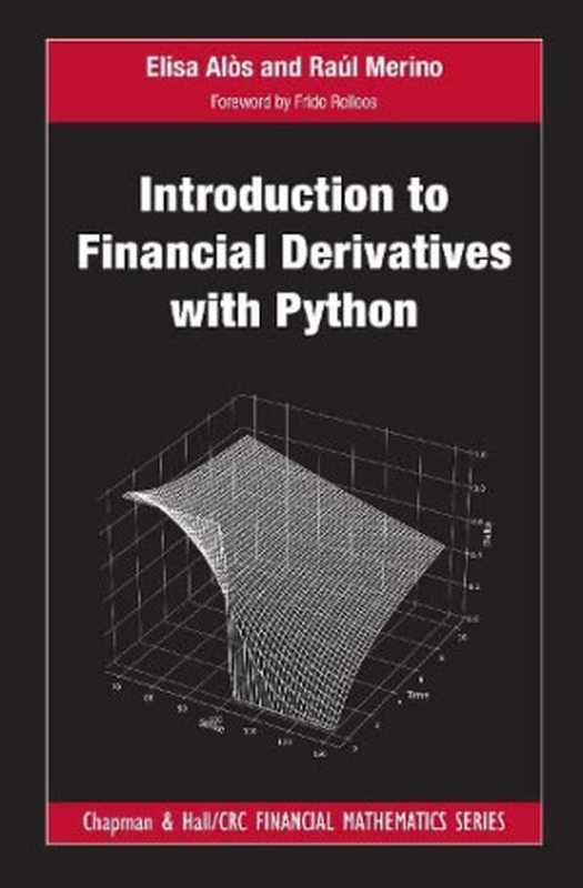 Introduction to Financial Derivatives with Python（Elisa Alòs， Raúl Merino）（CRC Press Chapman & Hall 2022）