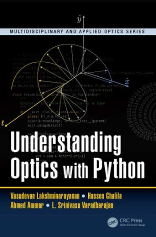 Understanding optics with Python（Ammar， Ahmed; Lakshminarayanan， Vasudevan; Varadharajan， L. Srinivasa）（CRC Press 2017）