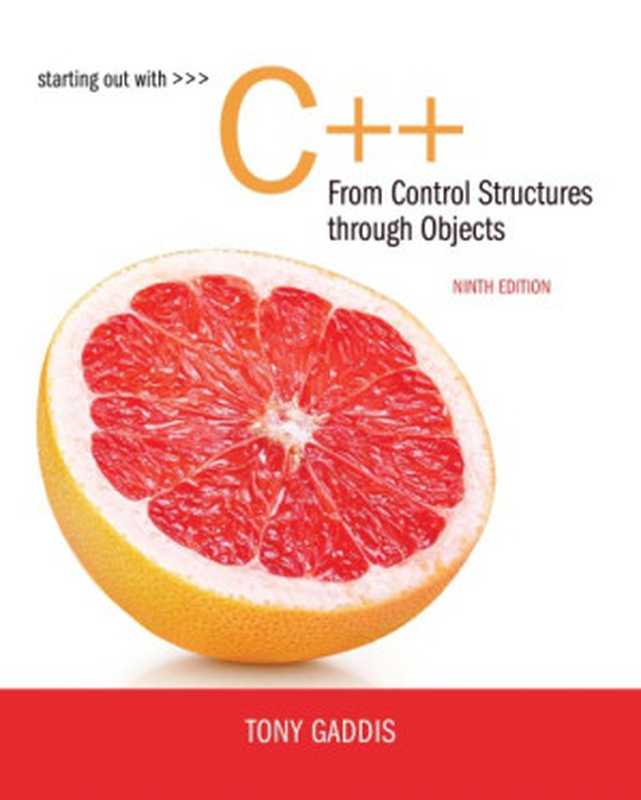 Starting out with C++. From control structures through objects（Tony Gaddis）（Pearson Education 2018）