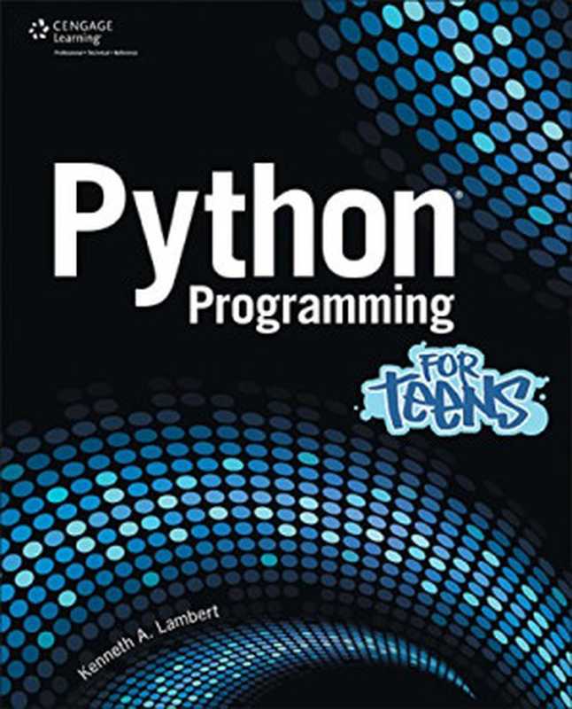 Python Programming for Teens（Kenneth A. Lambert）（Cengage Learning PTR 2014）