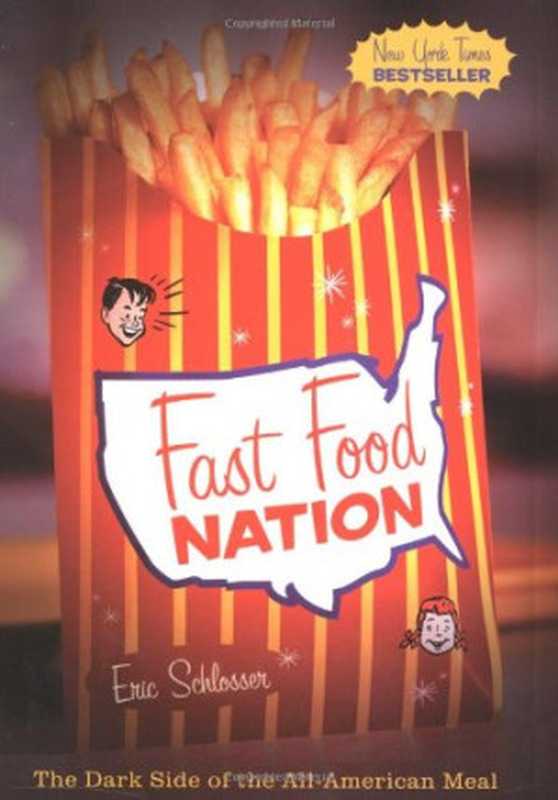 Fast Food Nation ： The Dark Side of the All-American Meal（Eric Schlosser）（Eric Schlosser 2006）