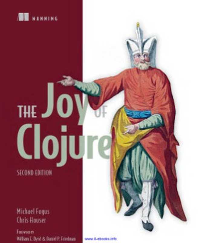 The Joy of Clojure（Michael Fogus， Chris Houser）（Manning Publications 2014）