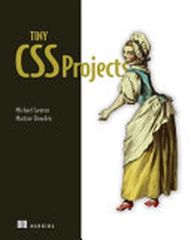 Tiny CSS Projects (MEAP V10)（Michael Gearon; Martine Dowden）（Manning Publications 2023）