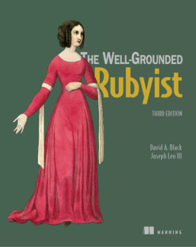 The Well-Grounded Rubyist（David A. Black， Joseph Leo III）（Manning Publications 2019）