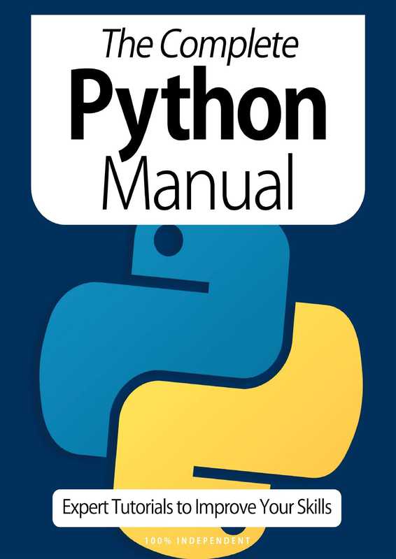 The Complete Python Manual： Expert Tutorials To Improve Your Skills – October 2020（The Complete Python Manual）（Media 2020）