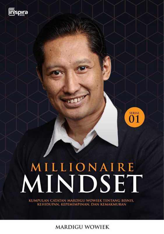 Millionaire Mindset 01（Mardigu Wowiek Prasantyo）（Inspira Publishing 2017）