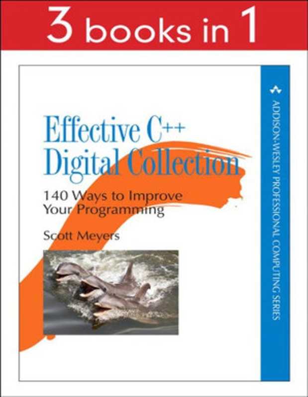 Effective C++ Digital Collection 140 Ways to Improve Your Programming（Scott Meyers）（2018）