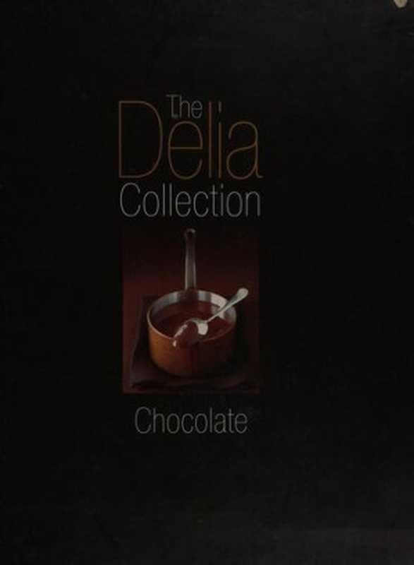 The Delia Collection： Chocolate（Delia Smith）（BBC Books 2003）