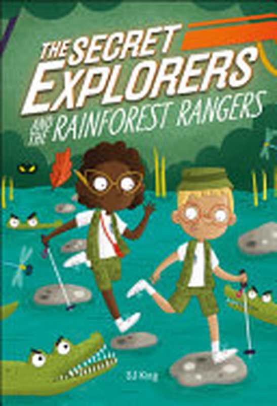 The Secret Explorers and the Rainforest Rangers（S. J. King）（DK Children 2021）