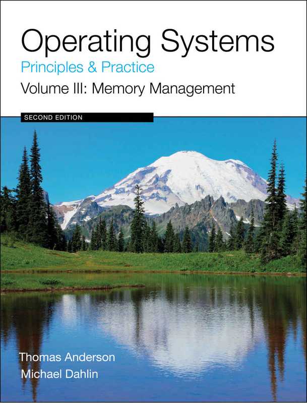 Operating Systems： Principles and Practice. Volume III： Memory Management（Anderson T.， Dahlin M.）