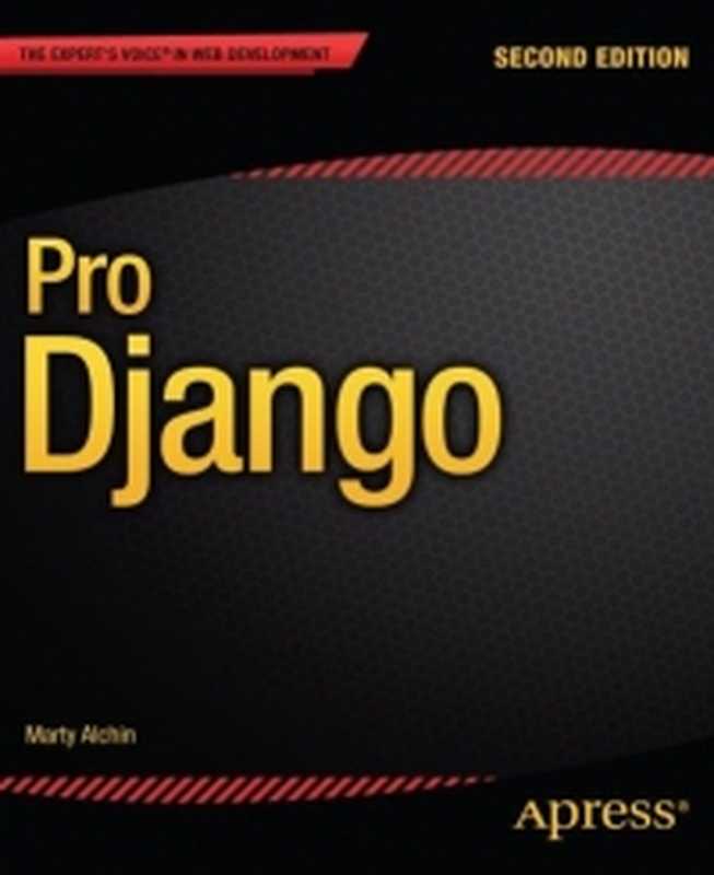 Pro Django， 2nd Edition（Marty Alchin）（Apress 2013）