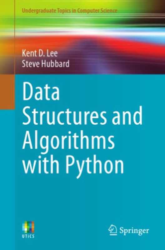 Data Structures and Algorithms with Python（Kent D. Lee， Steve Hubbard）（Springer 2015）