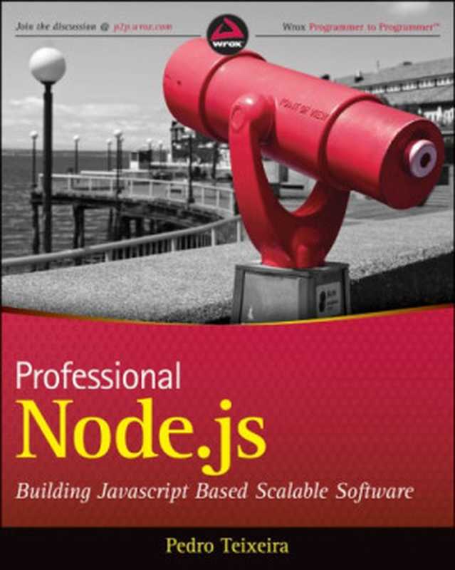 Professional Node.js： building JavaScript-based scalable software（Pedro Teixeira）（Wrox; John Wiley & Sons， Inc 2012）