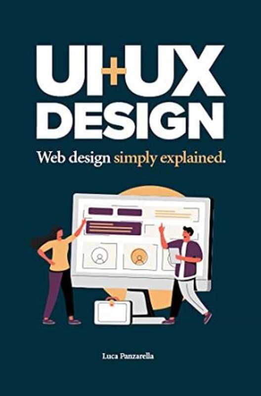 UI + UX： web design simply explained (Manuals for web designers)（Luca Panzarella）