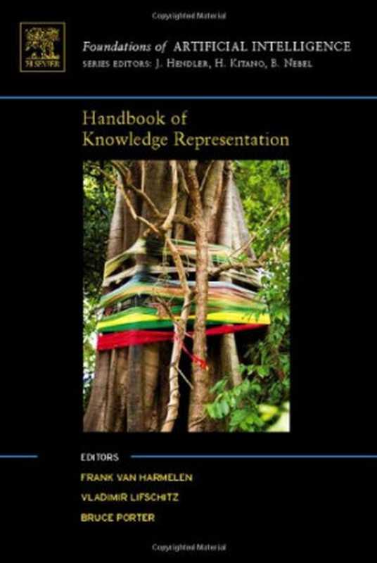 Handbook of Knowledge Representation（Frank van Harmelen， Vladimir Lifschitz， Bruce Porter， (eds.)）（Elsevier 2008）