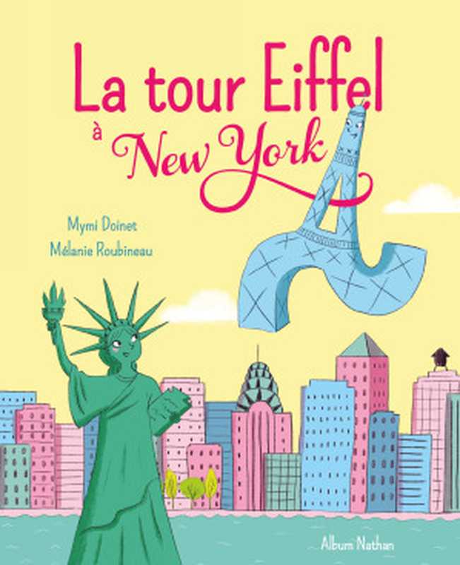 La tour Eiffel à New York（Mymi Doinet & Mélanie Roubineau）（Nathan 2015）