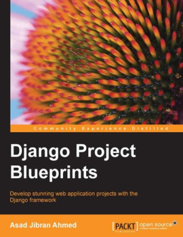 Django Project Blueprints（Asad Jibran Ahmed）（Packt Publishing 2016）