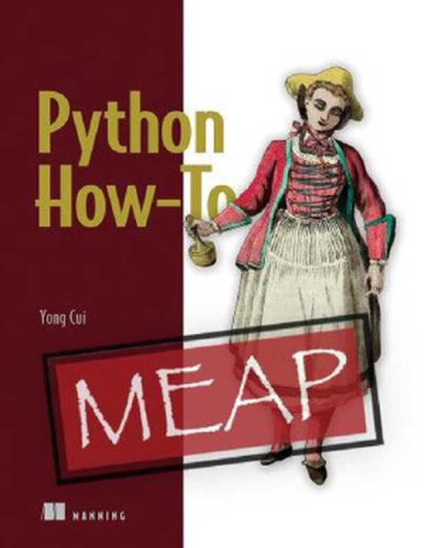 Python How-To (MEAP V10)（Yong Cui）（Manning Publications 2023）