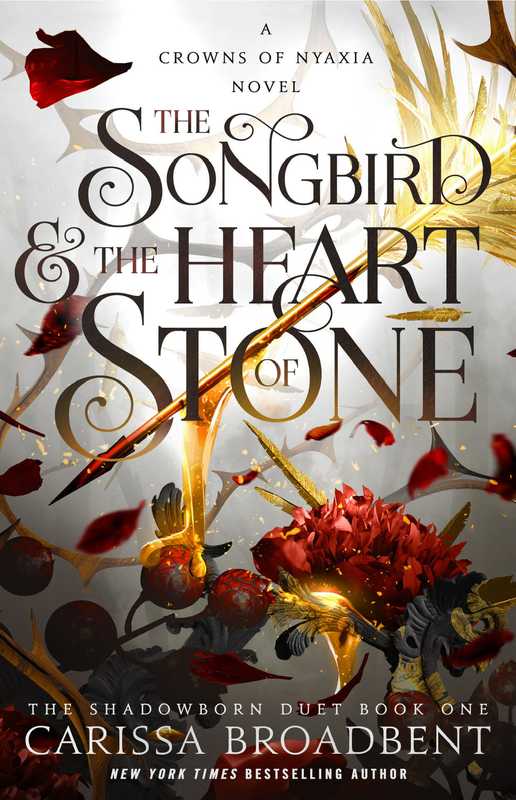 The Songbird and the Heart of Stone (Crowns of Nyaxia Book 3)（Carissa Broadbent）（2024）