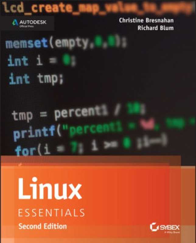 Linux Essentials， 2nd Edition（Bresnahan， Christine;Blum， Richard）（Sybex; John Wiley & Sons 2017）