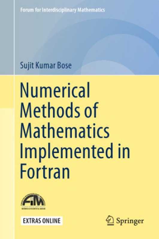 Numerical Methods of Mathematics Implemented in Fortran（Bose， Sujit Kumar）（Springer International Publishing 2019）