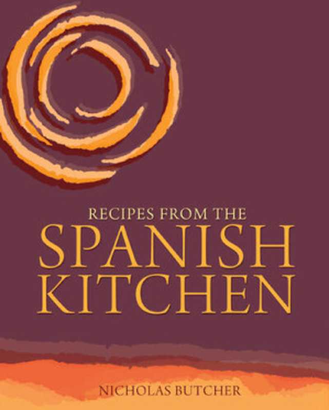 Recipes from the Spanish Kitchen（Nicholas Butcher）（Grub Street Publishing 2011）