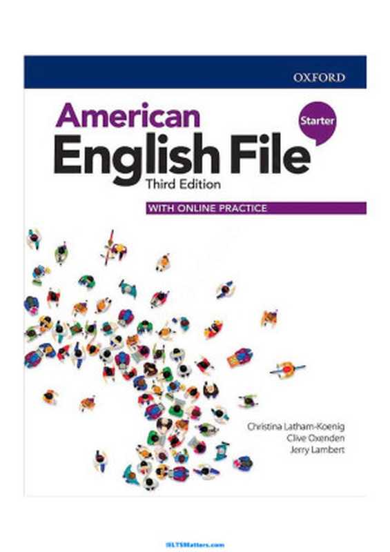 American English File Starter Third Edition - Student Book（Christina Latham-Koenig， Clive Oxenden， Jerry Lambert）（Oxford University Press 2020）