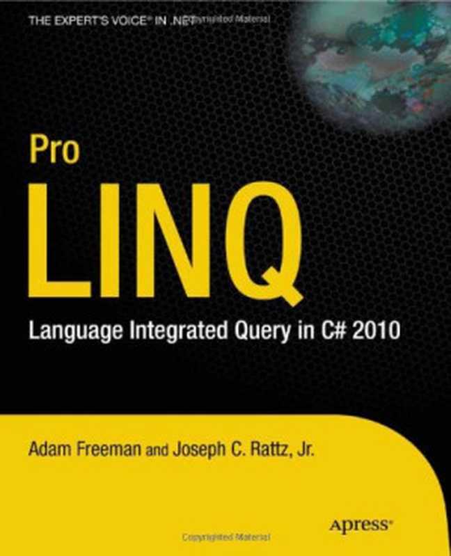 Pro LINQ： Language Integrated Query in C# 2010（Joseph Rattz， Adam Freeman）（Apress 2010）