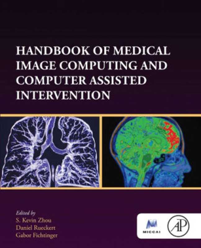 Handbook of medical image computing and computer assisted intervention（Zhou S.K (ed.)）（Elsevier 2020）