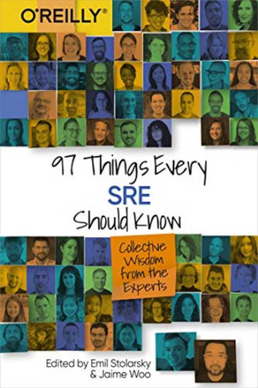 97 Things Every SRE Should Know： Collective Wisdom from the Experts（Emil Stolarsky; Jaime Woo）（O