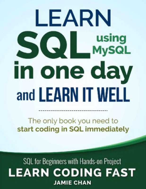 Learn SQL in One Day and Learn It Well（Jamie Chan， LCF Publishing）（CreateSpace 2018）