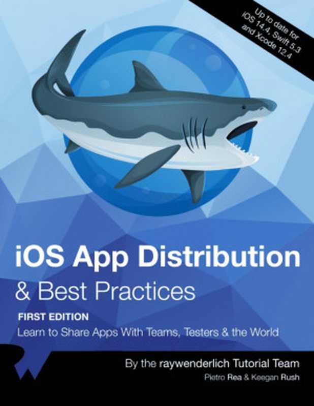 iOS App Distribution & Best Practices（Pietro Rea， Keegan Rush）（Razeware LLC 2020）