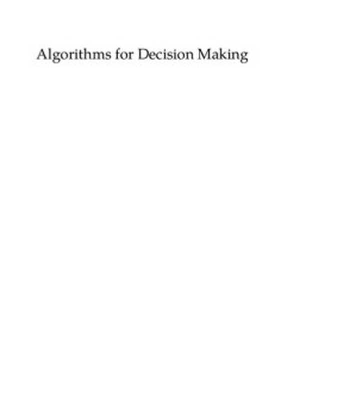 Algorithms for Decision Making（Mykel J. Kochenderfer， Tim A. Wheeler， Kyle H. Wray）（Massachusetts Institute of Technolog 2022）