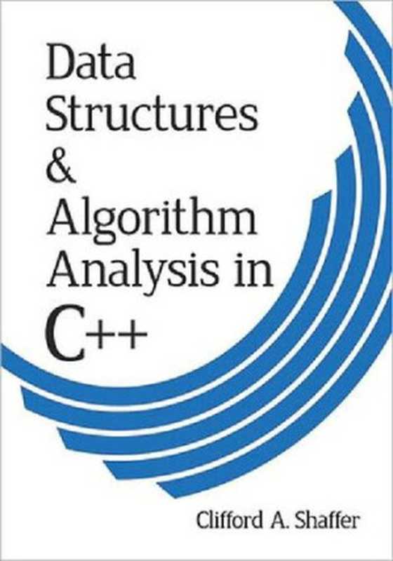 Data Structures and Algorithm Analysis in C++（Clifford A. Shaffer）（Dover Publications 2011）