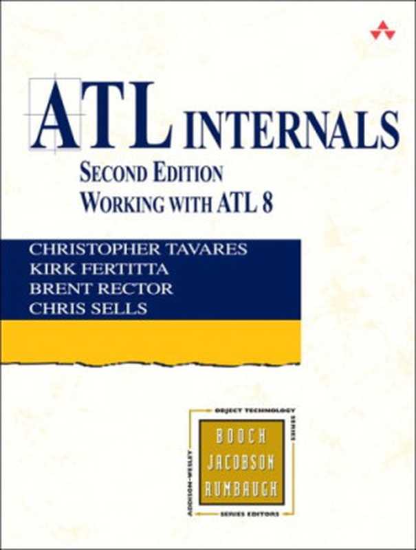 ATL Internals： Working with ATL 8（Christopher Tavares， Kirk Fertitta， Brent E. Rector， Chris Sells）（Addison-Wesley Professional 2006）