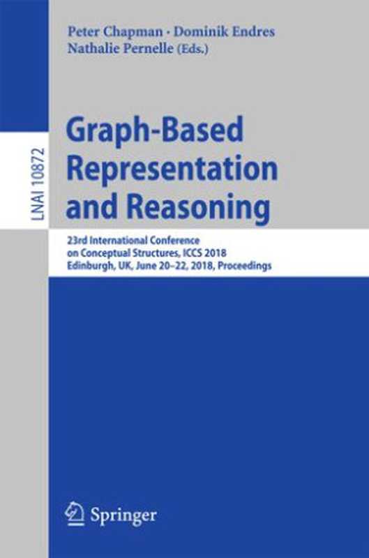 Graph-Based Representation and Reasoning（Peter Chapman， Dominik Endres， Nathalie Pernelle）（Springer International Publishing 2018）