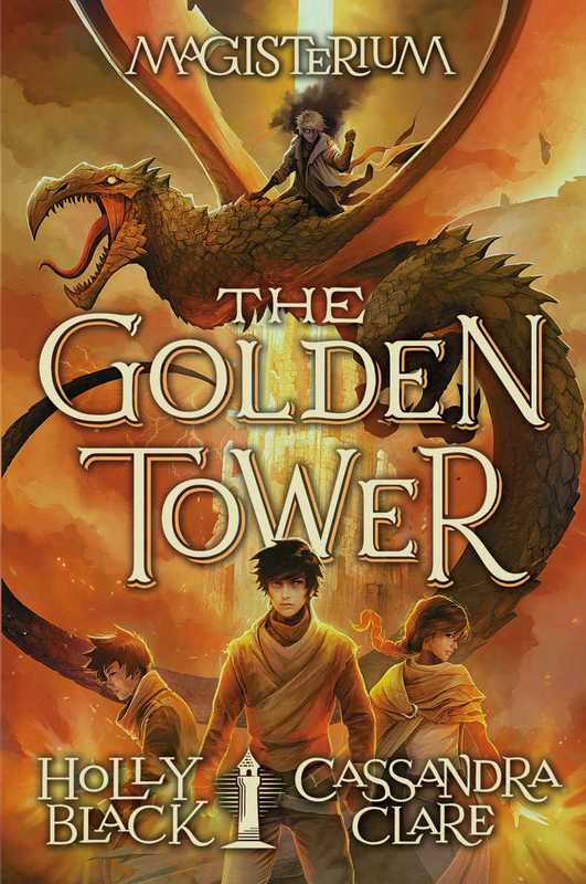 The Golden Tower（Black Holly， Clare Cassandra）（Scholastic Press 2018）