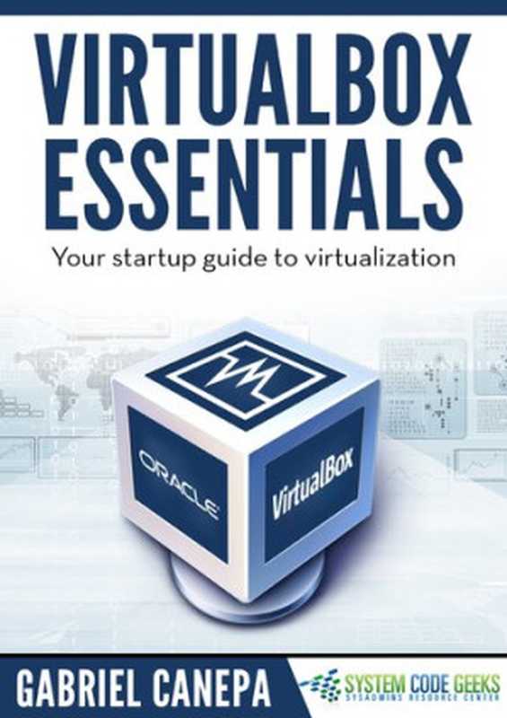 Virtualbox Essentials（Gabriel Canepa）（Exelixis Media P.C 2016）