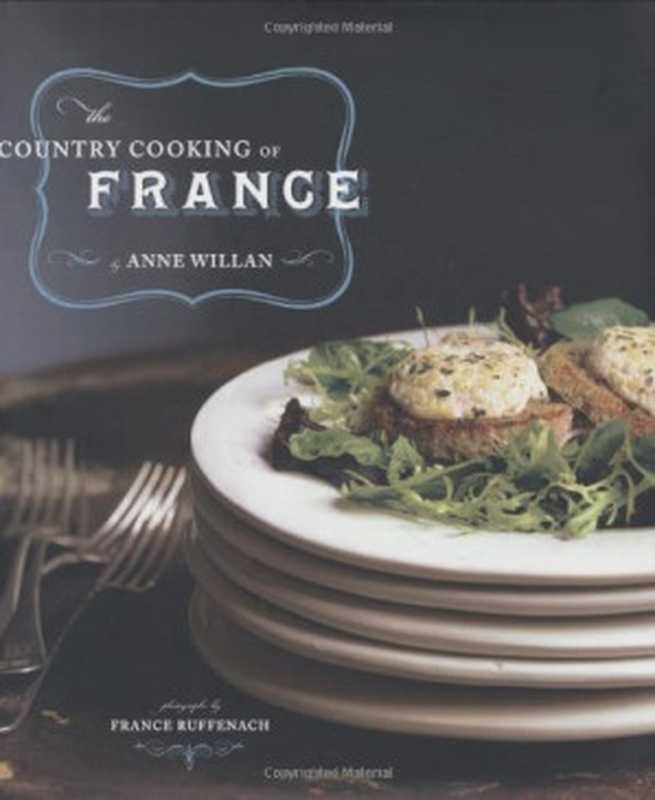 The Country Cooking of France（Anne Willan， France Ruffenach）（Chronicle Books 2007）