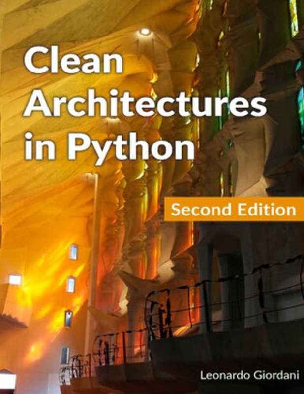 Clean Architectures in Python A practical approach to better software design（Leonardo Giordani）（Leanpub book 2022）