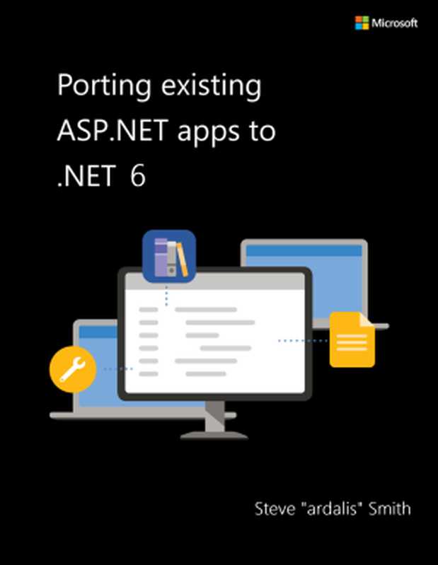 Porting Existing ASP.NET Apps to .NET 6（Steve  ardalis  Smith）（Microsoft 2022）