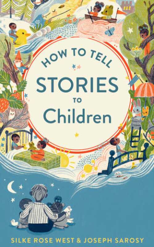 How to Tell Stories to Children（Joseph Sarosy; Silke Rose West）（HarperCollins 2021）