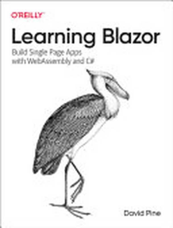 Learning Blazor： Build Single-Page Apps with WebAssembly and C# (Fifth Early Release)（David Pine）（O