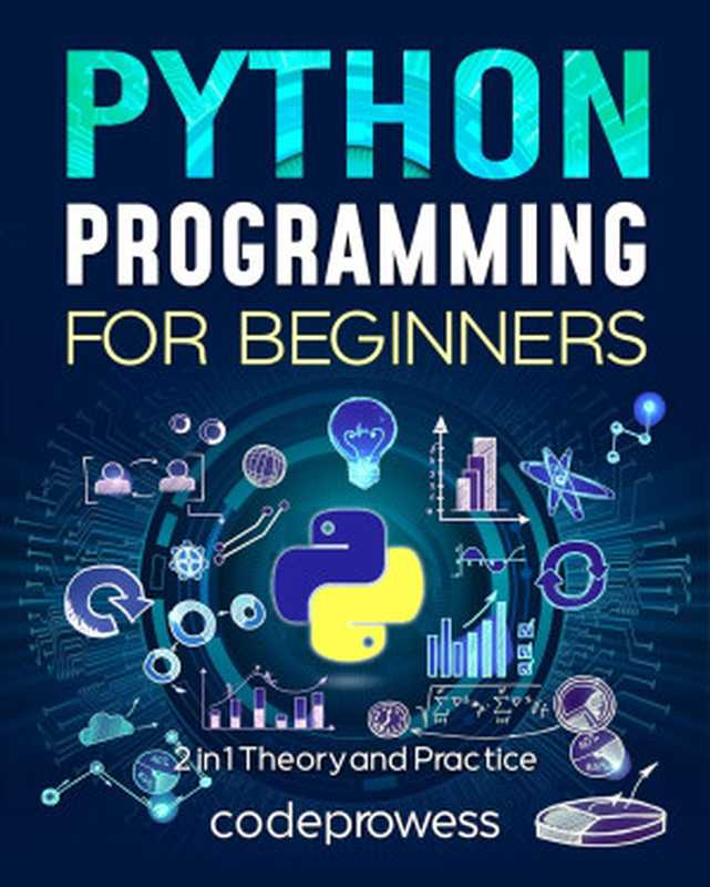 Python Programming for Beginners： The Complete Python Coding Crash Course（codeprowess ）（2023）