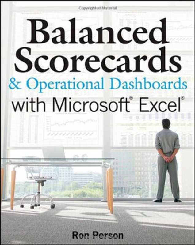 Balanced Scorecards and Operational Dashboards with Microsoft Excel（Ron Person）（Wiley 2008）