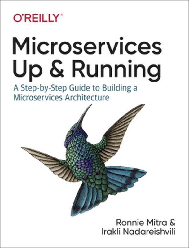 Microservices： Up and Running（Ronnie Mitra & Irakli Nadareishvili [Ronnie Mitra]）（O